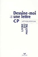 Dessine-moi une lettre CP. Méthode d'écriture, Livre du maître 2218000989 Book Cover