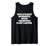 Most Wonderful Wood Preserving Plant Laborer