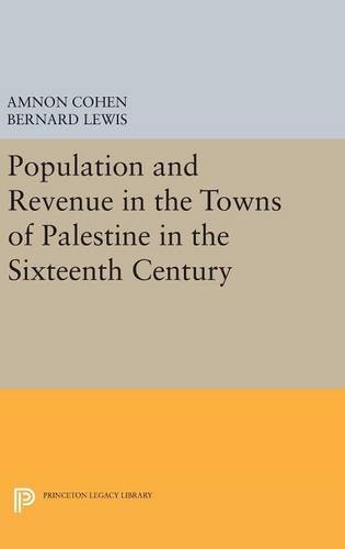Population and Revenue in the Towns of Palestine in the Sixteenth Century (Princeton Legacy Library)