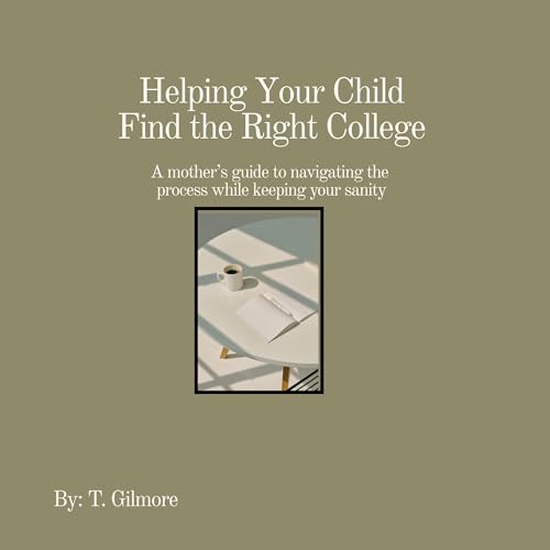T. Gilmore - Helping Your Child Find the Right College episode artwork