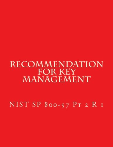 Recommendation for Key Management: NIST SP 800-57 Part 2 Rev 1