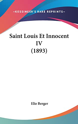 Saint Louis Et Innocent IV (1893) (French Edition)