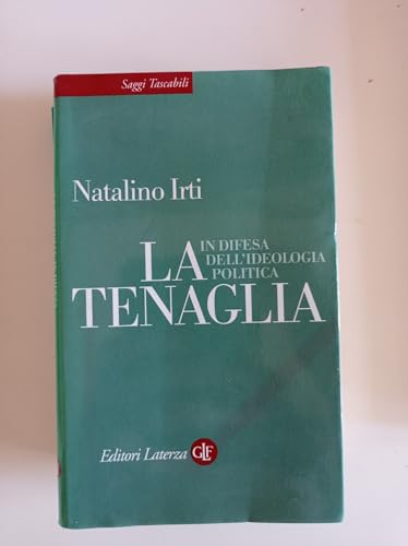 La tenaglia. In difesa dell'ideologia polit