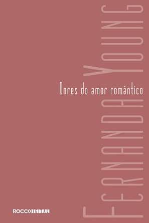 Dores do amor romântico eBook