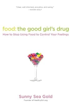 Paperback Food: the Good Girl's Drug: How to Stop Using Food to Control Your Feelings Book
