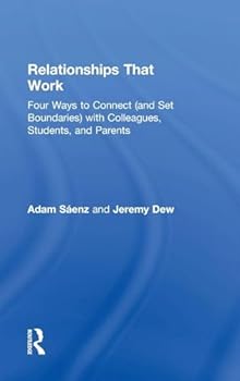 Hardcover Relationships That Work: Four Ways to Connect (and Set Boundaries) with Colleagues, Students, and Parents Book