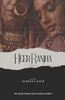 HEER-RANJHA (CLASSIC PUNJABI FOLKTALES COLLECTION) B0DCQCYX4M Book Cover