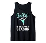 El ballet es mi ballet favorito de la temporada Camiseta sin Mangas