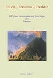  Reisen - Erkunden - Erzählen: Bilder aus der europäischen Ethnologie und Literatur (Presse und Geschichte - Neue Beiträge)
