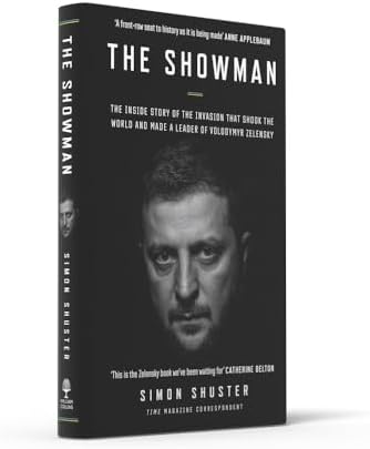 The Showman: The Inside Story of the Invasion That Shook the World and Made a Leader of Volodymyr Zelensky