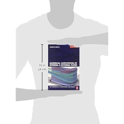 Numerical Computation of Internal and External Flows: The Fundamentals of Computational Fluid Dynamics 2nd Edition