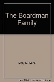 The Boardman family / by Mary S. Watts 1918 [Hardcover]