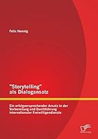 "Storytelling" als Dialogansatz: Ein erfolgversprechender Ansatz in der Vorbereitung und Durchführung internationaler Freiwilligendienste 3958509991 Book Cover