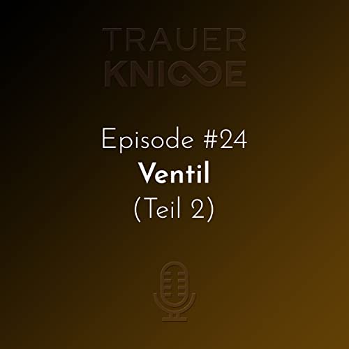 #24 | Ventil (Teil 2)