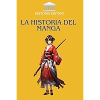 LA HISTORIA DEL MANGA: La evolución del manga japonés: de sus