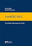  VersRÄG 2012: wesentliche Änderungen der Novelle