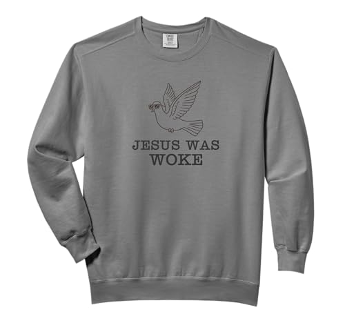 Jesus Was Woke Christian Liberal Democrat Funny Comfort Colors Adult Sweatshirt
