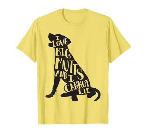Cute Dog T-Shirt - I Love Big Mutts & I Can't Lie T-Shirt