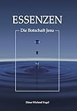 ESSENZEN: Die Botschaft Jesu