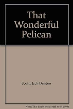 That Wonderful Pelican