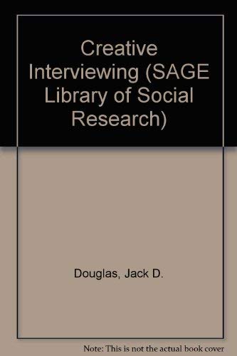 Creative Interviewing (SAGE Library of Social R... 0803924097 Book Cover