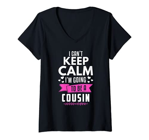 Mujer I Can't Keep Calm I'm Going To Be A Cousin - Regalo divertido Camiseta Cuello V