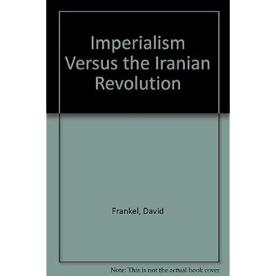 Imperialism Versus the Iranian Revolution