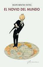 El novio del mundo: novela (FUERA DE COLECCIÓN)