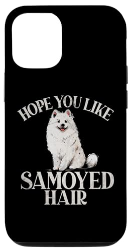 iPhone 13 Pro Hope you like Samoyed Hair Samoyed Case