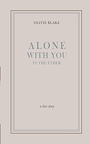 Alone With You In The Ether By Blake Olivie Amazon Ae
