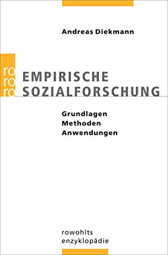 Empirische Sozialforschung: Grundlagen, Methoden, Anwendungen Empirische Sozialforschung: Grundlagen, Methoden, Anwendungen