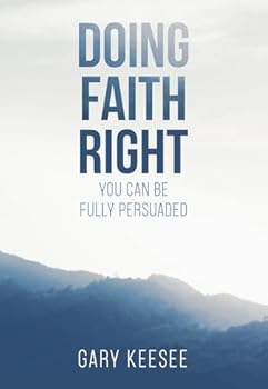 Paperback Doing Faith Right: You Can Be Fully Persuaded Book