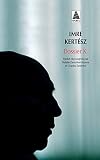 Dossier K. - Imre Kertész Übersetzer: Natalia Zaremba-Huzsvai, Charles Zaremba 