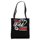 I Don't Even Fold My Laundry Poker Gambling Cards Las Vegas Tote Bag