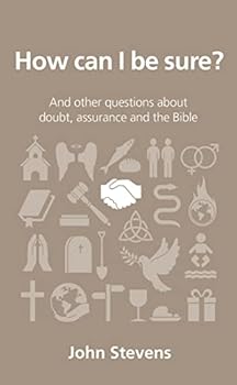 How Can I Be Sure?: And other questions about doubt, assurance and the Bible - Book  of the Questions Christians Ask