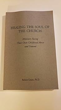 Healing the soul of the church: Ministers facing their own childhood abuse and trauma