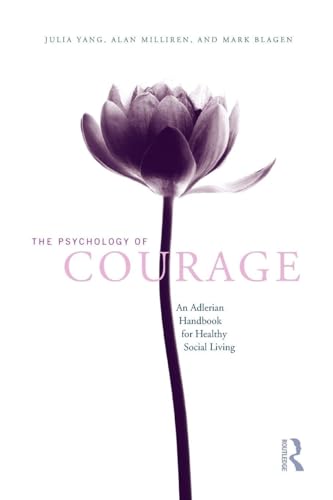 The Psychology of Courage: An Adlerian Handbook for Healthy Social Living