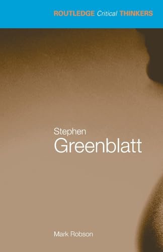 Stephen Greenblatt (Routledge Critical Thinkers) 0415343852 Book Cover