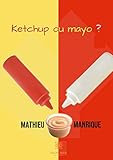 Ketchup ou mayo ?