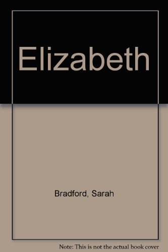 Elizabeth: A Biography of Her Majesty the Queen B00CO4U77G Book Cover