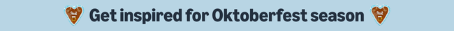 Get ready for Oktoberfest!