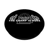 Zoom IMG-1 the champ is here funny Zoom IMG-1 the champ is here funny