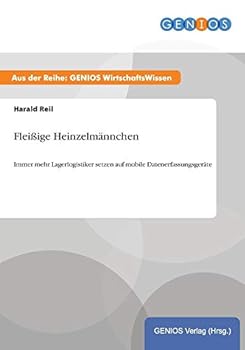 Paperback Flei?ige Heinzelm?nnchen: Immer mehr Lagerlogistiker setzen auf mobile Datenerfassungsger?te [German] Book