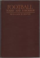 Football, today and tomorrow, B00087TUDS Book Cover