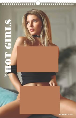 Hot Girls - Kalender 2026 - Alpha Edition-Verlag - Wandkalender mit geschmackvollen Aufnahmen - 33 cm x 49,5 cm