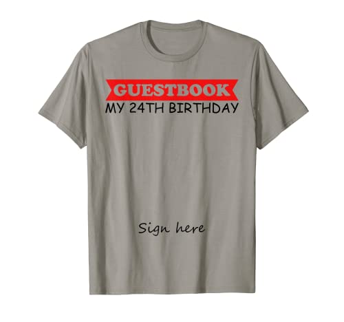 Libro de visitas - Mi cumpleaños número 24 Camiseta