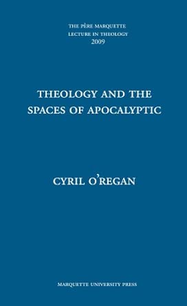 Theology and the Spaces of Apocalyptic (The Pere Marquette Lecute in Theology: 2009) book cover