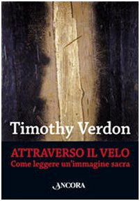 Attraverso il velo. Come leggere un'immagine sacra. Teologia e cultura religiosa