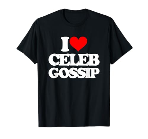 I Love Celeb Gossip -Funny Saying Cute Cool Celebrity Gossip