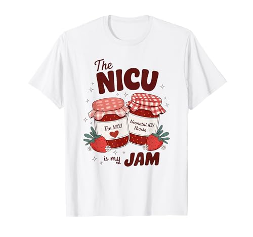 Funny Neonatal ICU Nurse Strawberry The NICU is My Jam White Camiseta